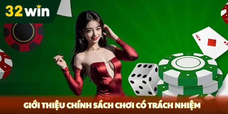Giới thiệu chính sách chơi có trách nhiệm